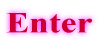 Enter